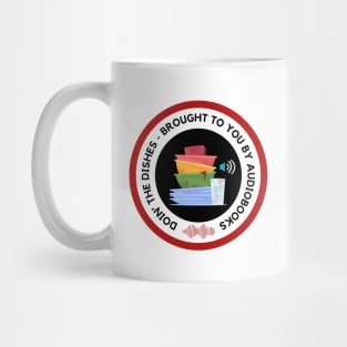 Doin the Dishes - Brough to you by Audiobooks Mug